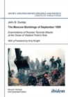 Image for The Moscow Bombings of September 1999 - Examinations of Russian Terrorist Attacks at the Onset of Vladimir Putin`s Rule