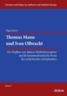 Image for Thomas Mann und Ivan Olbracht. Der Einfluss von Manns Mythoskonzeption auf die karpatoukrainische Prosa des tschechischen Schriftstellers