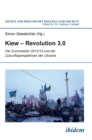 Image for Kiew - Revolution 3.0. Der Euromaidan 2013/14 und die Zukunftsperspektiven der Ukraine