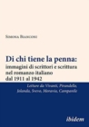 Image for Di chi tiene la penna  : immagini di scrittori e scrittura nel romanzo italiano dal 1911 al 1942