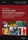 Image for The Dark Side of European Integration - Social Foundations and Cultural Determinants of the Rise of Radical Right Movements in Contemporary Europe