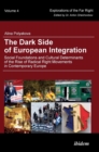 Image for The Dark Side of European Integration - Social Foundations and Cultural Determinants of the Rise of Radical Right Movements in Contemporary Europe