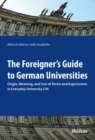 Image for The foreigner&#39;s guide to German universities  : origin, meaning, and use of terms and expressions in everyday university life