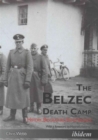Image for The Belzec Death Camp - History, Biographies, Remembrance