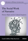 Image for The Social Work of Narrative - Human Rights and the Cultural Imaginary