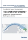 Image for Transnational Ukraine? - Networks and Ties that Influence(d) Contemporary Ukraine