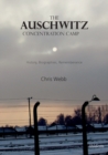 Image for The Auschwitz concentration camp  : history, biographies, remembrance