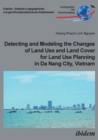 Image for Detecting and Modeling the Changes of Land Use and Land Cover for Land Use Planning in Da Nang City, Vietnam