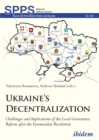 Image for Ukraine&#39;s decentralization  : challenges and implications of the local governance reform after the Euromaidan Revolution