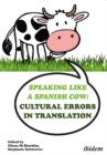 Image for Speaking like a Spanish Cow - Cultural Errors in Translation