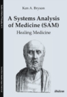 Image for A Systems Analysis of Medicine (SAM) - Healing Medicine