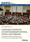 Image for Language Conflicts in Contemporary Estonia, Latv - A Comparative Exploration of Discourses in Post-Soviet Russian-Language Digital Media