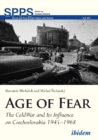 Image for Age of Fear – The Cold War and Its Influence on Czechoslovakia, 1945–1968