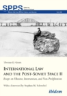 Image for International Law and the Post-Soviet Space II - Essays on Ukraine, Intervention, and Non-Proliferation