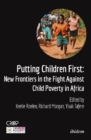 Image for Putting children first  : new frontiers in the fight against child poverty in Africa