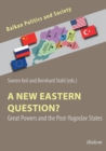Image for A New Eastern Question? - Great Powers and the Post-Yugoslav States