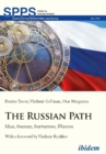 Image for The Russian Path - Ideas, Interests, Institutions, Illusions