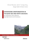 Image for Experiencing Europeanization in the Black Sea an - Inter-Regionalism, Norm Diffusion, Legal Approximation, and Contestation
