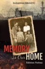 Image for Memory Is Our Home : Loss and Remembering: Three Generations in Poland and Russia 1917-1960s