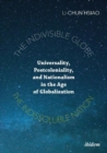 Image for The Indivisible Globe, the Indissoluble Nation – Universality, Postcoloniality, and Nationalism in the Age of Globalization