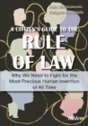 Image for Rule of Law - A Citizen&#39;s Guide to the Most Precious Human Invention of All Time