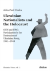 Image for Ukrainian Nationalists and the Holocaust – OUN and UPA&#39;s Participation in the Destruction of Ukrainian Jewry, 1941–1944