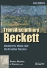 Image for Transdisciplinary Beckett - Visual Arts, Music, and the Creative Process