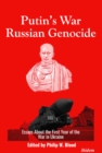 Image for Putin’s War, Russian Genocide : Essays about the First Year of the War in Ukraine