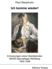 Image for Ich komme wieder!: Erinnerungen eines Uberlebenden. NKWD-Speziallager Muhlberg 1945-1948