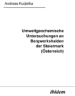 Image for Umweltgeochemische Untersuchungen an Bergwerkshalden der Steiermark (Osterreich)
