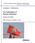 Image for Politicization of Russian Orthodoxy: Actors and Ideas