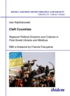 Image for Cleft Countries. Regional Political Divisions and Cultures in Post-soviet U