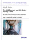 Image for The 2002 Dubrovka &amp; 2004 Beslan Hostage Crises: A Critique of Russian Counter-Terrorism. With a foreword by Donald N Jensen