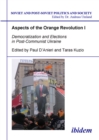 Image for Aspects of the Orange Revolution I: Democratization &amp; Elections in Post-Communist Ukraine