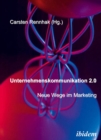 Image for Unternehmenskommunikation 2.0 - Neue Wege im Marketing