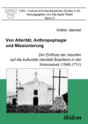 Image for Von Alteritat, Anthropophagie und Missionierung. Der Einfluss der Jesuiten auf die kulturelle Identitat Brasiliens in der Kolonialzeit (1549-1711)