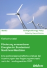 Image for Forderung erneuerbarer Energien im Bundesland Nordrhein-Westfalen: Eine politikwissenschaftliche Analyse der Auswirkungen des Regierungswechsels nach den Landtagswahlen 2005