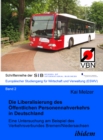 Image for Die Liberalisierung des Offentlichen Personennahverkehrs in Deutschland: Eine Untersuchung am Beispiel des Verkehrsverbundes Bremen/Niedersachsen