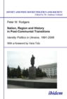 Image for Nation, Region and History in Post-Communist Transitions: Identity Politics in Ukraine, 1991-2006