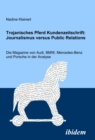 Image for Trojanisches Pferd Kundenzeitschrift: Journalismus versus Public Relations: Die Magazine von Audi, BMW, Mercedes und Porsche in der Analyse