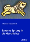 Image for Bayerns Sprung in die Geschichte