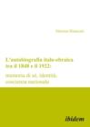 Image for L&#39;autobiografia italo-ebraica tra il 1848 e il 1922: memoria di se, identita, coscienza nazionale