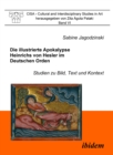 Image for Die illustrierte Apokalypse Heinrichs von Hesler im Deutschen Orden: Studien zu Bild, Text und Kontext