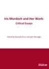 Image for Iris Murdoch and Her Work: Critical Essays