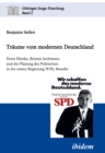 Image for Traume vom modernen Deutschland. Horst Ehmke, Reimut Jochimsen und die Planung des Politischen in der ersten Regierung Willy Brandts