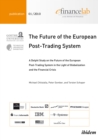 Image for Future of the European Post-Trading System: A Delphi Study on the Future of the European Post-Trading System in the Light of Globalization and the Financial Crisis