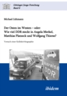 Image for Der Osten im Westen - oder: Wie viel DDR steckt in Angela Merkel, Matthias Platzeck und Wolfgang Thierse?: Versuch einer Kollektivbiographie