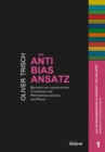 Image for Der Anti-Bias-Ansatz. Beitrage zur theoretischen Fundierung und Professionalisierung der Praxis