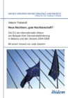 Image for Neue Nachbarn, gute Nachbarschaft? Die EU als internationaler Akteur am Beispiel ihrer Demokratieforderung in Belarus und der Ukraine 2004-2009
