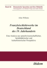 Image for Franzosischlehrwerke im Deutschland des 19. Jahrhunderts: Eine Analyse aus sprachwissenschaftlicher, fachdidaktischer und kulturhistorischer Perspektive